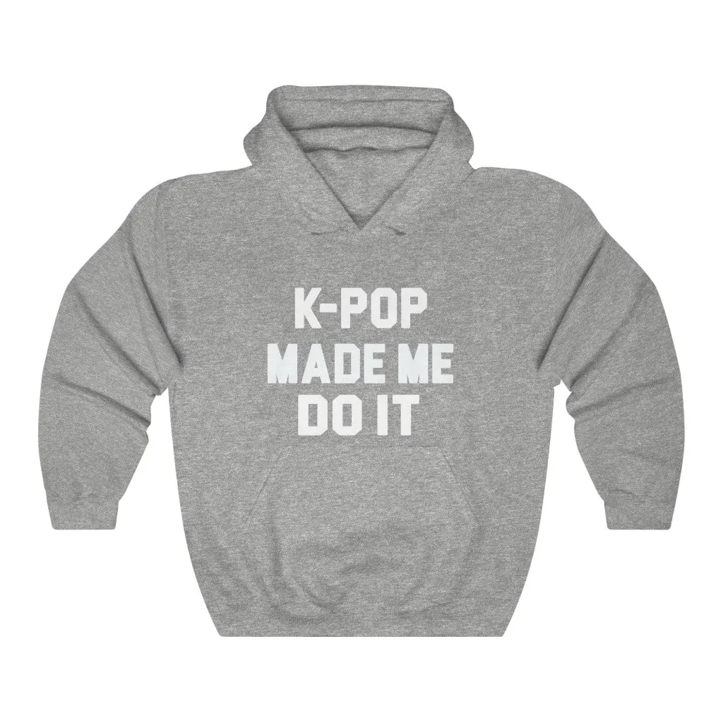 K-Pop Made Me Do It Hoodie - Trendy Winter Kpop Hoodies Kpop Fashion - Kpop Hooded Sweater