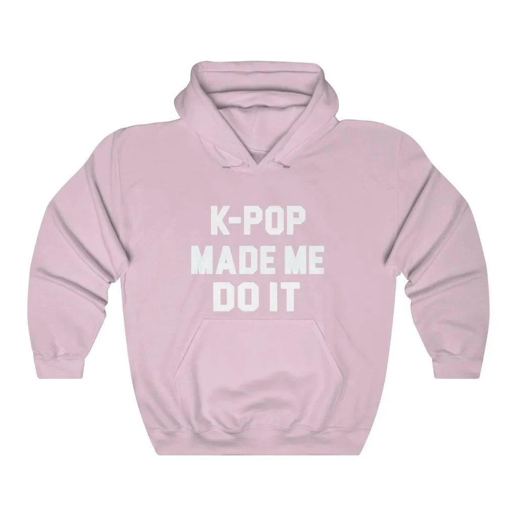 K-Pop Made Me Do It Hoodie - Trendy Winter Kpop Hoodies Kpop Fashion - Kpop Hooded Sweater