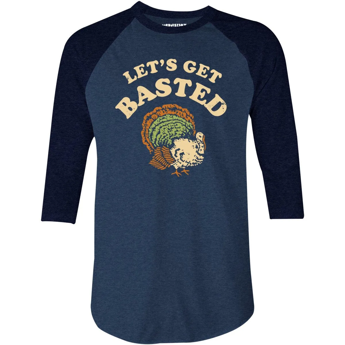 Let's Get Basted - 3/4 Sleeve Raglan T-Shirt