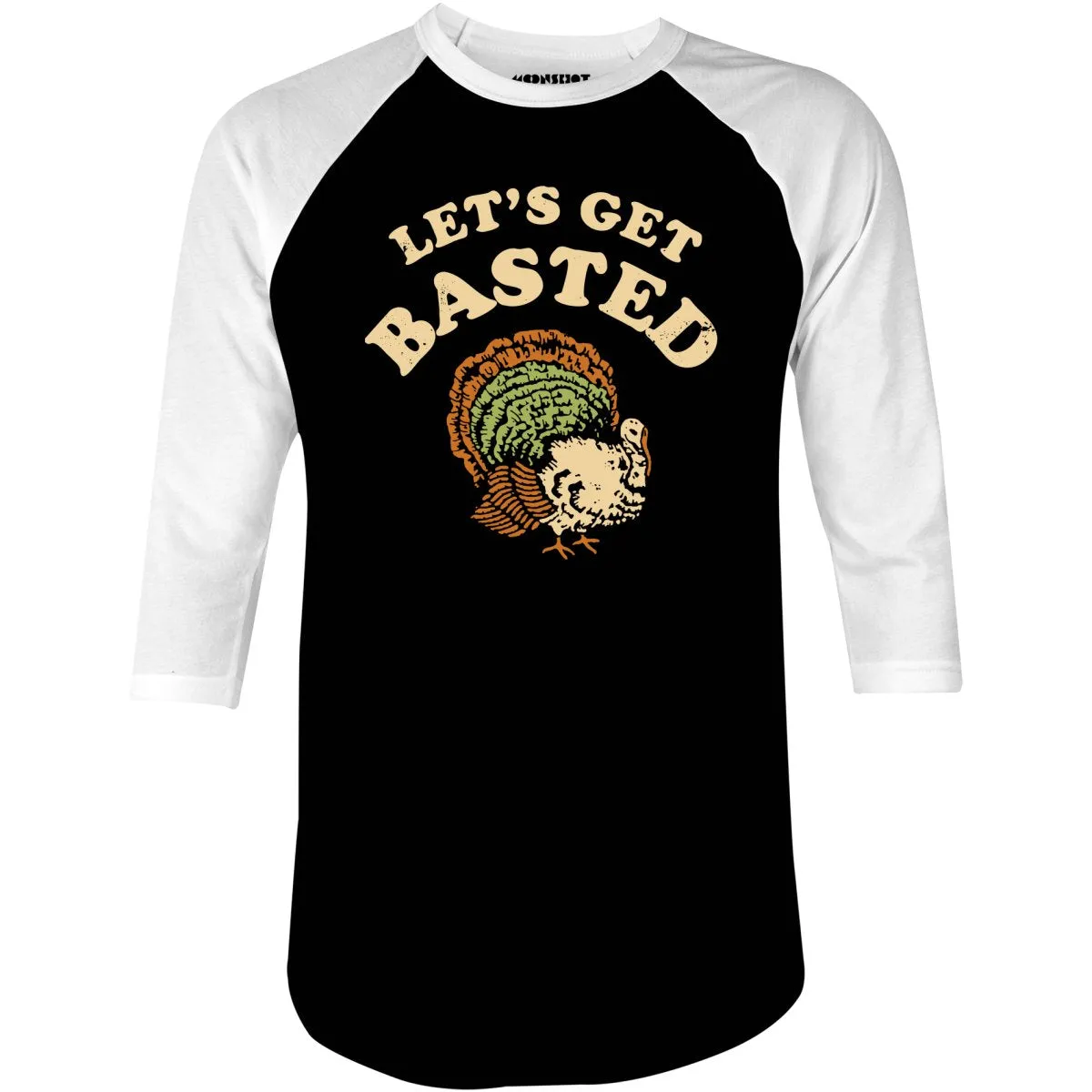Let's Get Basted - 3/4 Sleeve Raglan T-Shirt